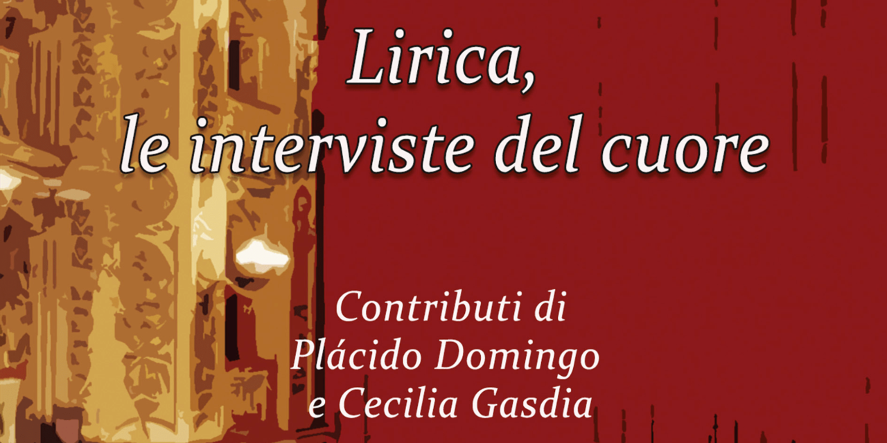 LIRICA, LE INTERVISTE DEL CUORE