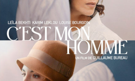 “C’EST MON HOMME” un film de Guillaume Bureau