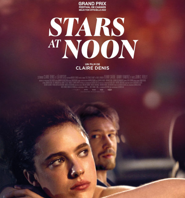 STARS AT NOON un film de Claire Denis – Grand Prix Festival de Cannes 2022