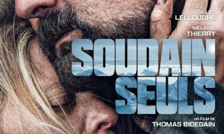 Soudain seuls un film de Thomas Bidegain