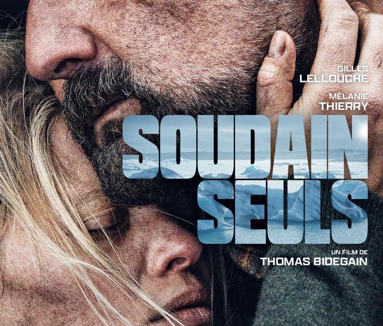 Soudain seuls un film de Thomas Bidegain