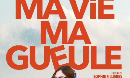 MA VIE MA GUEULE Un film de  Sophie Fillières