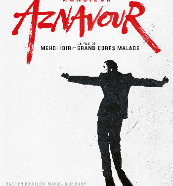 “Monsieur Aznavour” un film de Mehdi Idir et Grand Corps Malade