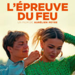 “L’EPREUVE DU FEU”  un film d’Aurélien Peyre