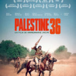 Palestine 36 un film de ANNEMARIE JACIR
