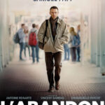 “L’Abandon”  un film de  Vincent Garenq